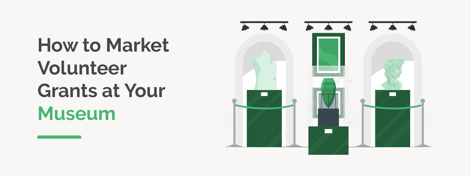 How to Market Volunteer Grants at Your Museum