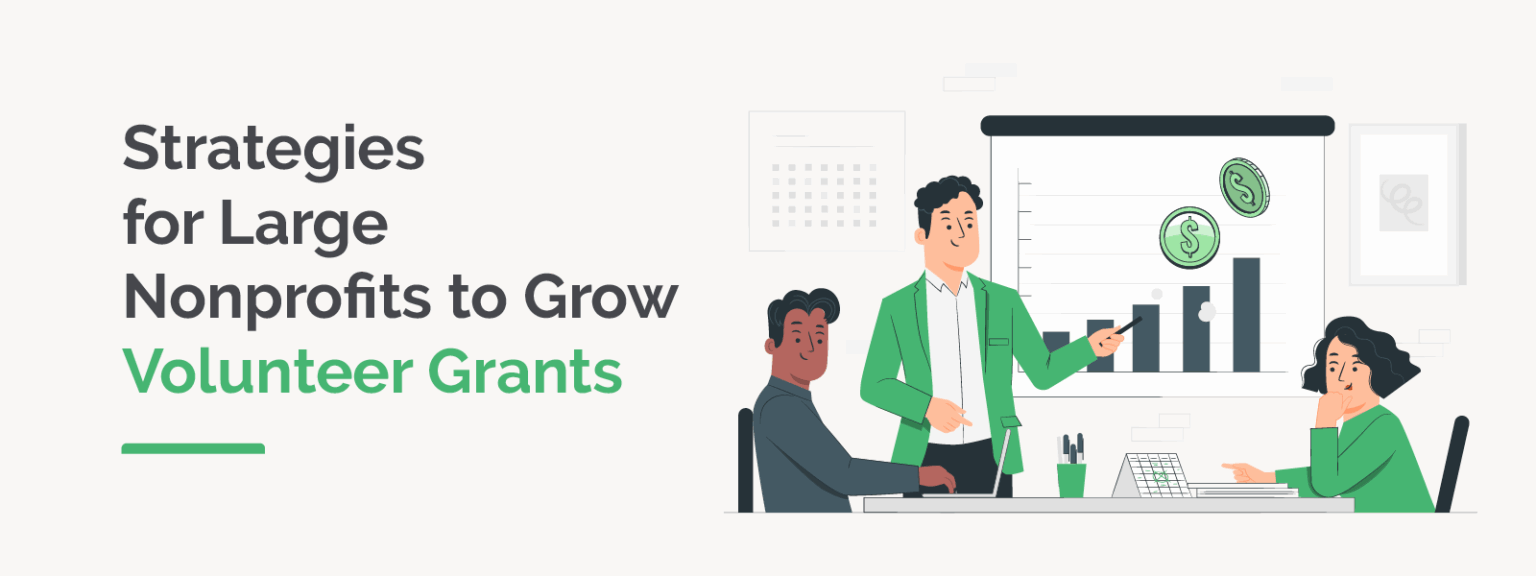 Strategies for Large Nonprofits to Grow Volunteer Grants