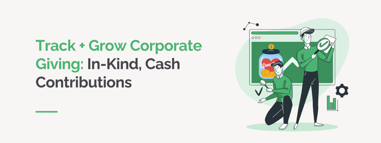 Track + Grow Corporate Giving In-Kind, Cash Contributions