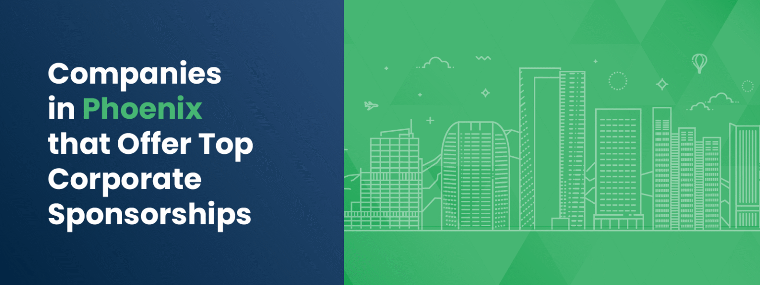 Companies in Phoenix that Offer Top Corporate Sponsorships