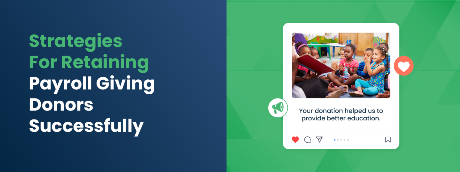 Strategies For Retaining Payroll Giving Donors Successfully