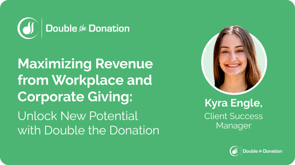 Maximizing Revenue from Workplace and Corporate Giving Maximizing Revenue from Workplace and Corporate Giving