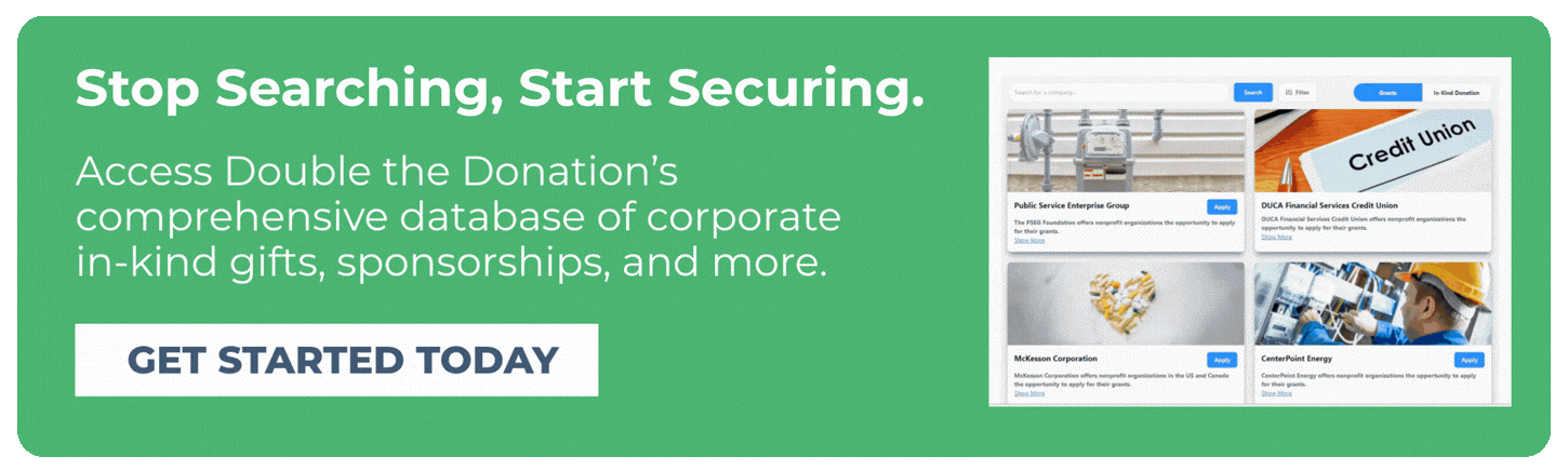 Secure more in-kind donations with Double the Donation's comprehensive database.
