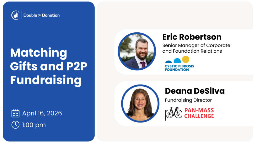 Matching Gifts and P2P Fundraising Matching Gifts and P2P Fundraising