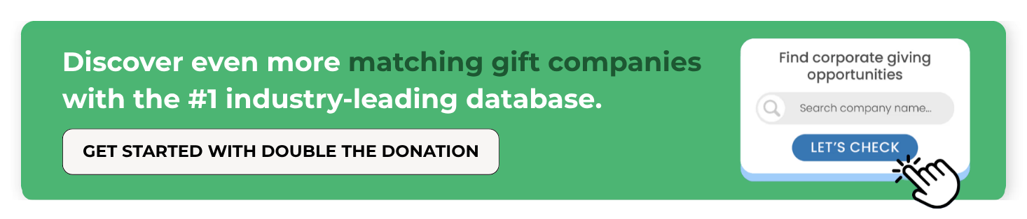 Make the most of top Canadian matching gift companies with Double the Donation. Make the most of top Canadian matching gift companies with Double the Donation.