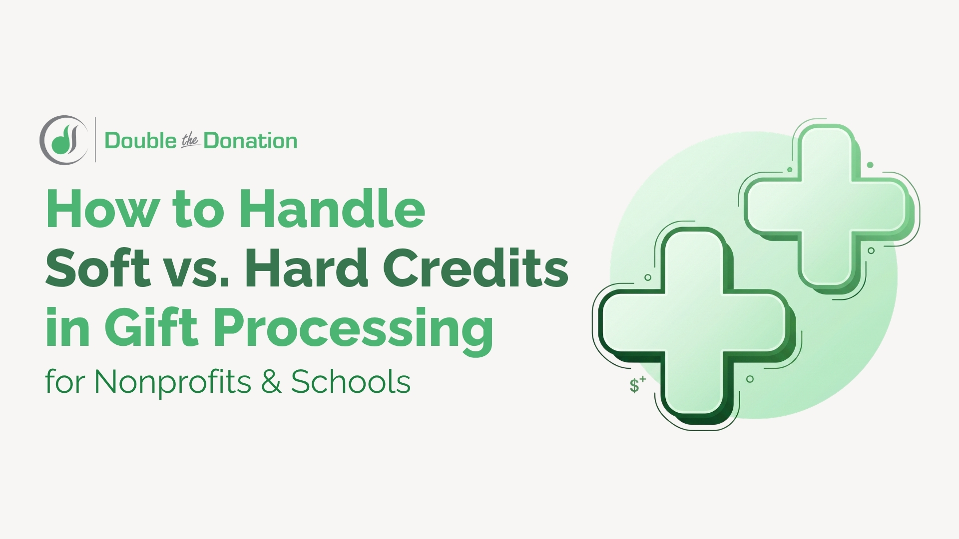How to Handle Soft vs. Hard Credits in Gift Processing