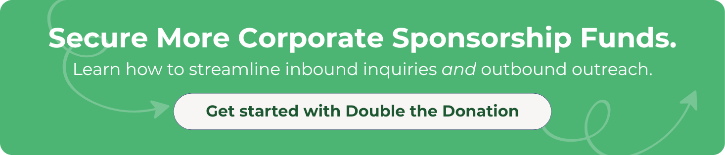 Secure More Corporate Sponsorship Funds with Double the Donation.