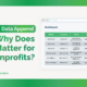 What Is a Data Append, and Why Does It Matter for Nonprofits? Answered here.